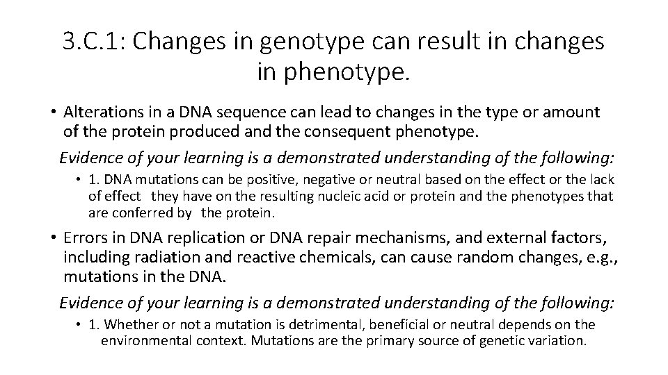 3. C. 1: Changes in genotype can result in changes in phenotype. • Alterations 3. C. 1: Changes in genotype can result in changes in phenotype. • Alterations