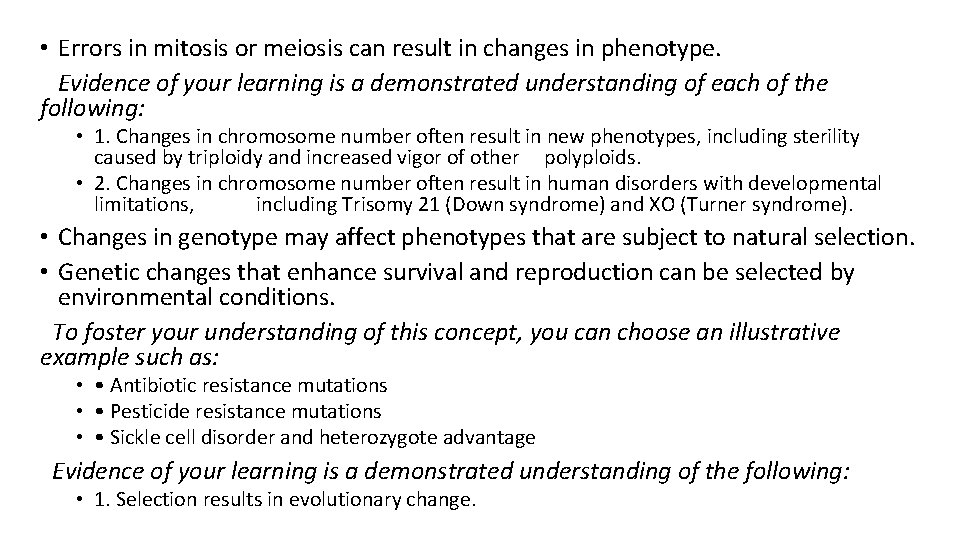 • Errors in mitosis or meiosis can result in changes in phenotype. Evidence • Errors in mitosis or meiosis can result in changes in phenotype. Evidence