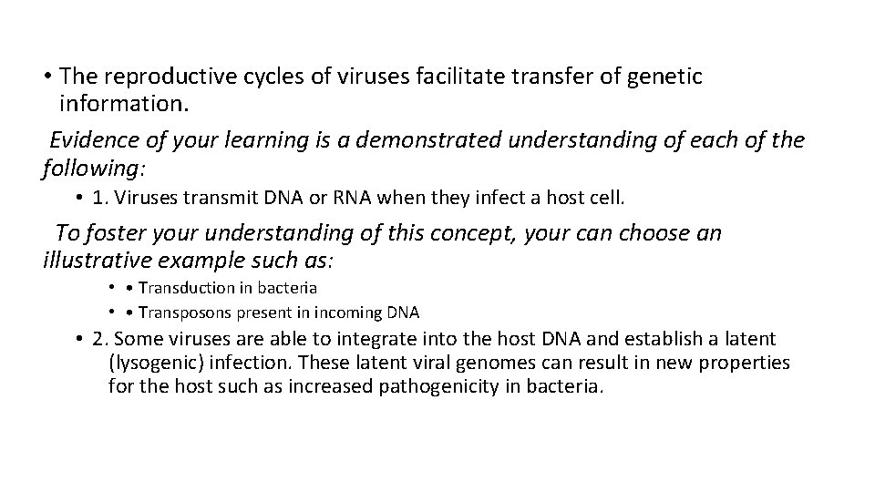 • The reproductive cycles of viruses facilitate transfer of genetic information. Evidence of • The reproductive cycles of viruses facilitate transfer of genetic information. Evidence of