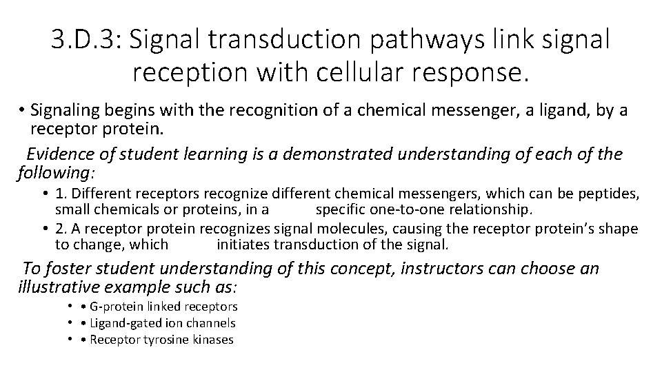 3. D. 3: Signal transduction pathways link signal reception with cellular response. • Signaling 3. D. 3: Signal transduction pathways link signal reception with cellular response. • Signaling