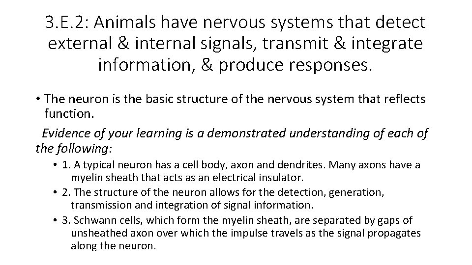 3. E. 2: Animals have nervous systems that detect external & internal signals, transmit 3. E. 2: Animals have nervous systems that detect external & internal signals, transmit