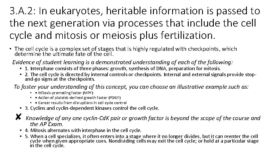 3. A. 2: In eukaryotes, heritable information is passed to the next generation via 3. A. 2: In eukaryotes, heritable information is passed to the next generation via