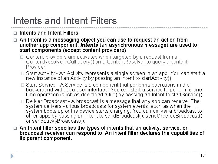 Intents and Intent Filters � � Intents and Intent Filters An Intent is a