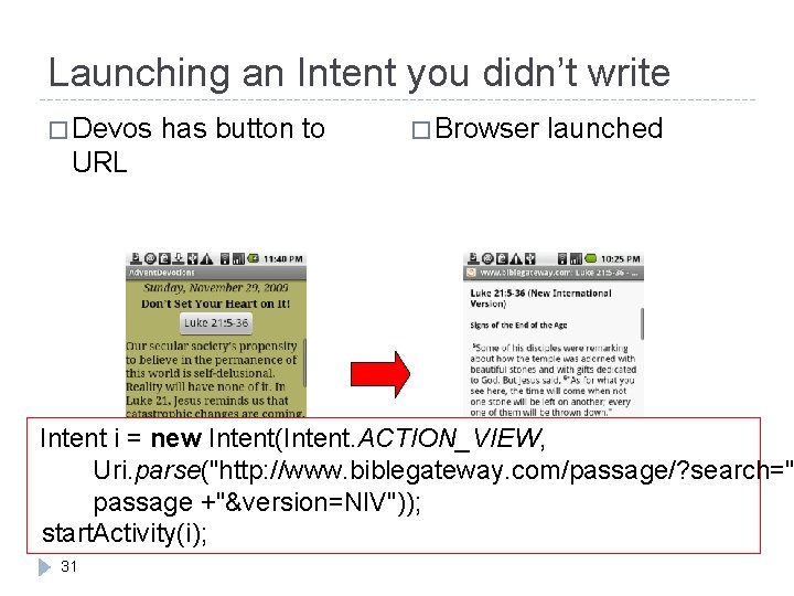 Launching an Intent you didn’t write � Devos has button to � Browser launched