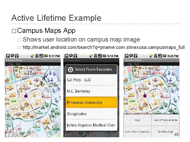 Active Lifetime Example � Campus � Shows � Maps App user location on campus