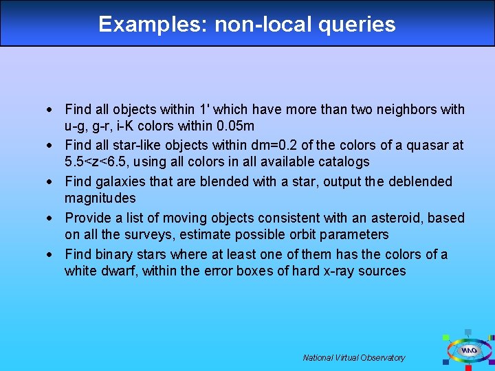 Examples: non-local queries · Find all objects within 1' which have more than two