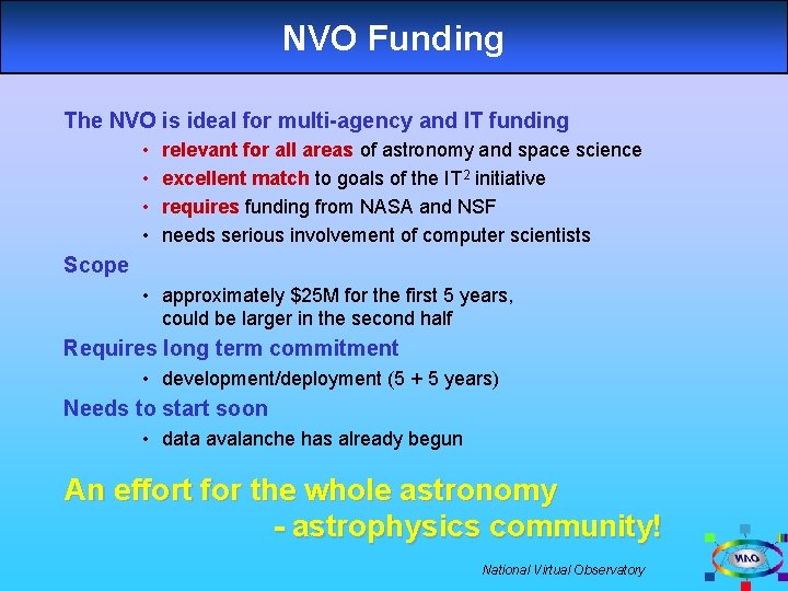 NVO Funding The NVO is ideal for multi-agency and IT funding • • relevant