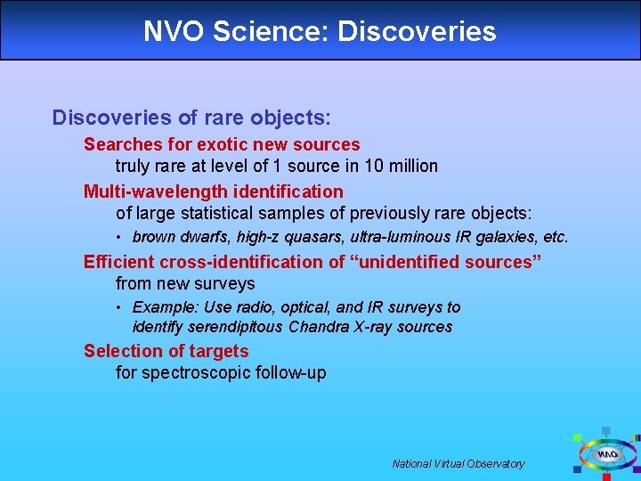 NVO Science: Discoveries of rare objects: Searches for exotic new sources truly rare at