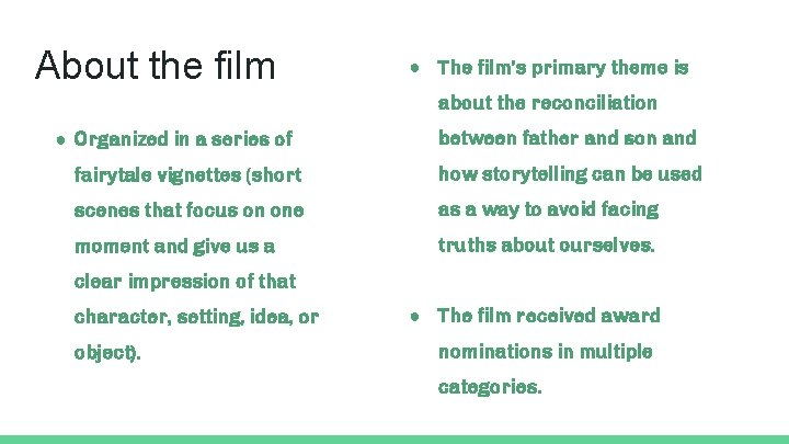 About the film ● The film’s primary theme is about the reconciliation ● Organized