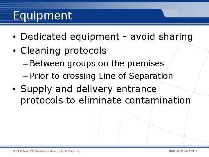 Equipment • Dedicated equipment - avoid sharing • Cleaning protocols – Between groups on