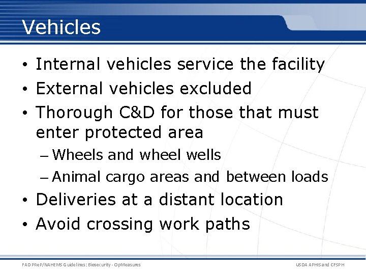 Vehicles • Internal vehicles service the facility • External vehicles excluded • Thorough C&D