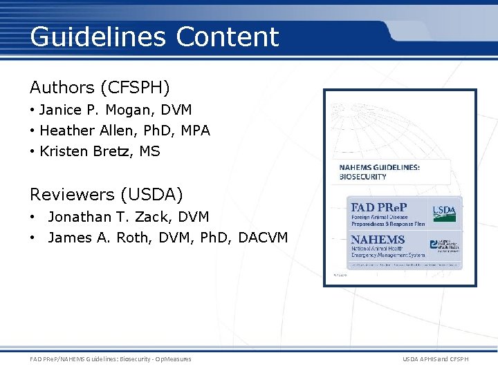 Guidelines Content Authors (CFSPH) • Janice P. Mogan, DVM • Heather Allen, Ph. D,