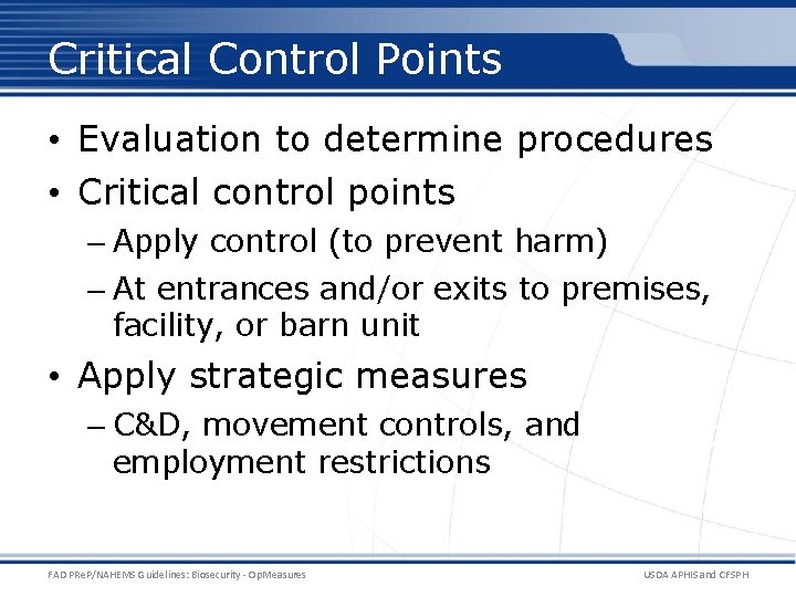 Critical Control Points • Evaluation to determine procedures • Critical control points – Apply