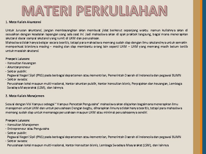 MATERI PERKULIAHAN 1. Mata Kuliah Akuntansi Untuk Jurusan akuntansi, jangan membayangkan akan membuat jidat