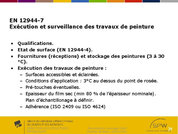 EN 12944 -7 Exécution et surveillance des travaux de peinture • Qualifications. • Etat