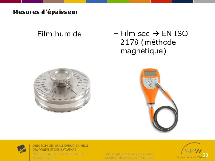 Mesures d’épaisseur – Film humide DIRECTION DES STRUCTURES METALLIQUES – Film sec EN ISO