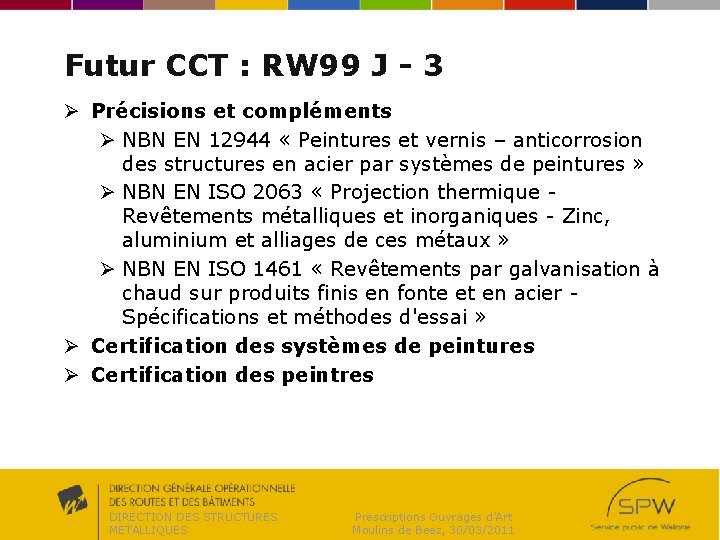 Futur CCT : RW 99 J - 3 Ø Précisions et compléments Ø NBN