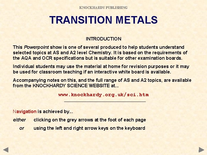 KNOCKHARDY PUBLISHING TRANSITION METALS INTRODUCTION This Powerpoint show is one of several produced to