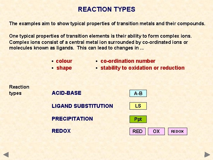 REACTION TYPES The examples aim to show typical properties of transition metals and their