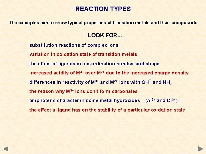 REACTION TYPES The examples aim to show typical properties of transition metals and their
