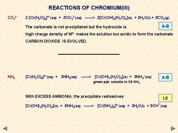 REACTIONS OF CHROMIUM(III) CO 32 - 2 [Cr(H 2 O)6]3+(aq) + 3 CO 32