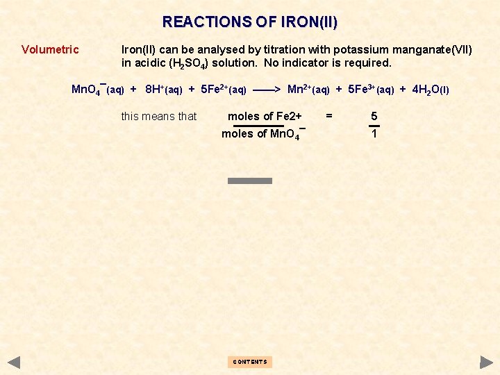 REACTIONS OF IRON(II) Volumetric Iron(II) can be analysed by titration with potassium manganate(VII) in