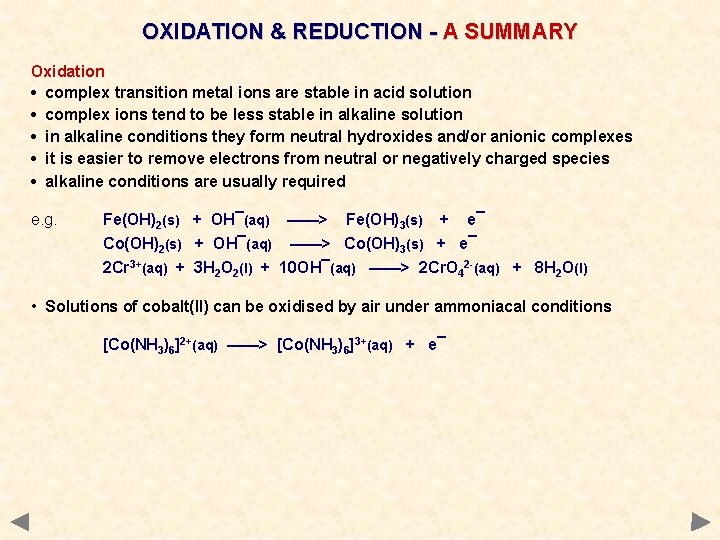OXIDATION & REDUCTION - A SUMMARY Oxidation • complex transition metal ions are stable