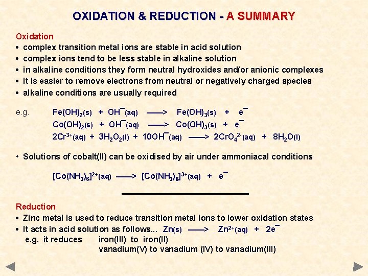 OXIDATION & REDUCTION - A SUMMARY Oxidation • complex transition metal ions are stable