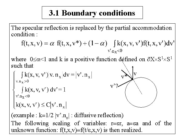 3. 1 Boundary conditions The specular reflection is replaced by the partial accommodation condition