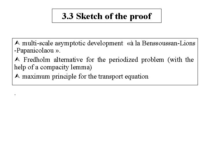  3. 3 Sketch of the proof multi-scale asymptotic development «à la Benssoussan-Lions -Papanicolaou