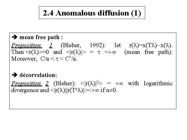 2. 4 Anomalous diffusion (1) mean free path : Proposition 1 (Bleher, 1992): let