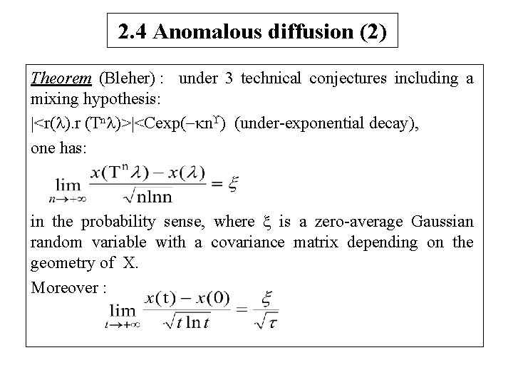 2. 4 Anomalous diffusion (2) Theorem (Bleher) : under 3 technical conjectures including a