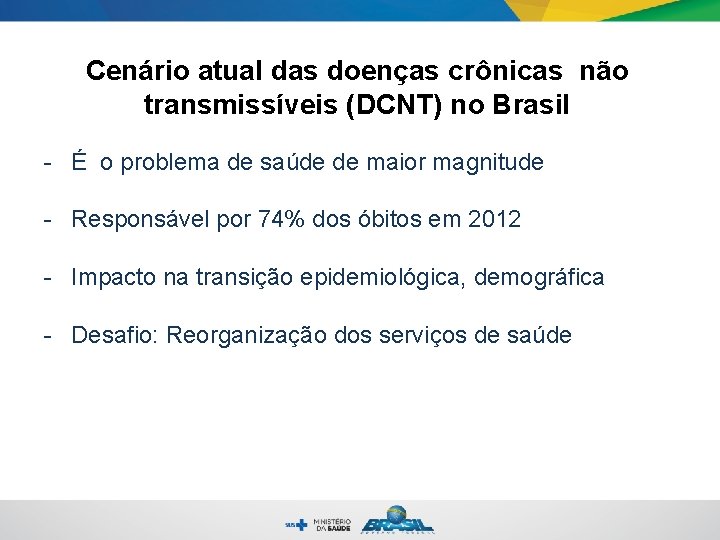 Cenário atual das doenças crônicas não transmissíveis (DCNT) no Brasil - É o problema