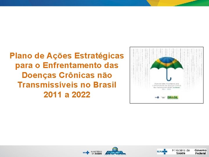 Plano de Ações Estratégicas para o Enfrentamento das Doenças Crônicas não Transmissíveis no Brasil