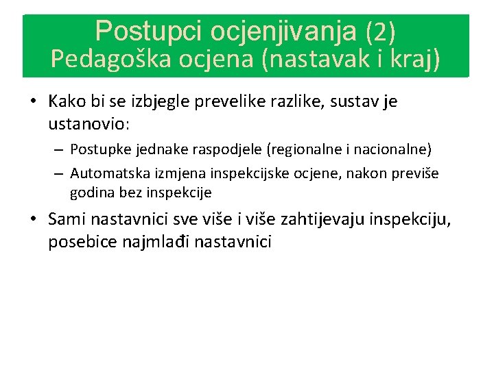 Postupci ocjenjivanja (2) La carrière (2) Pedagoška ocjena (nastavak i kraj) • Kako bi