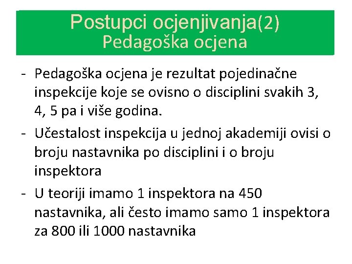 Postupci ocjenjivanja(2) La carrière (1) Pedagoška ocjena - Pedagoška ocjena je rezultat pojedinačne inspekcije