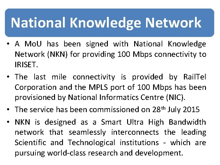 National Knowledge Network • A Mo. U has been signed with National Knowledge Network