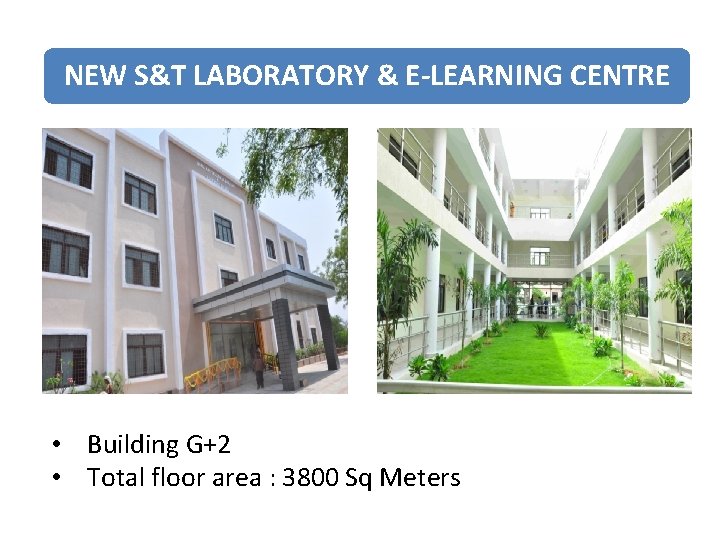 NEW S&T LABORATORY & E-LEARNING CENTRE • Building G+2 • Total floor area :
