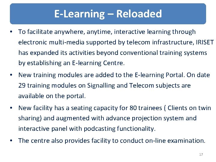 E-Learning – Reloaded • To facilitate anywhere, anytime, interactive learning through electronic multi-media supported