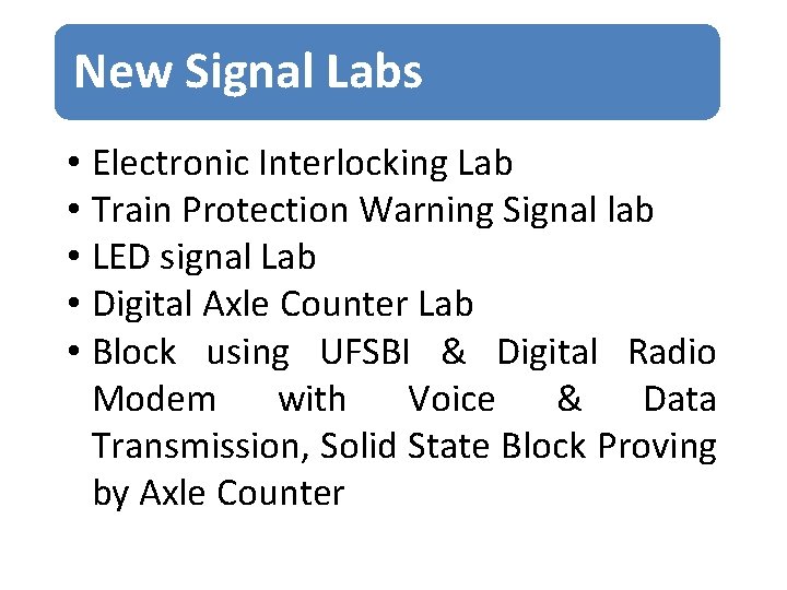New Signal Labs • Electronic Interlocking Lab • Train Protection Warning Signal lab •