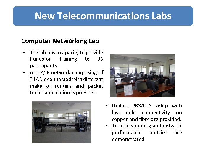 New Telecommunications Labs Computer Networking Lab • The lab has a capacity to provide