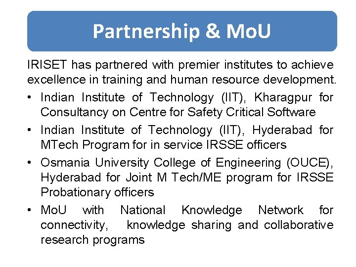 Partnership & Mo. U IRISET has partnered with premier institutes to achieve excellence in