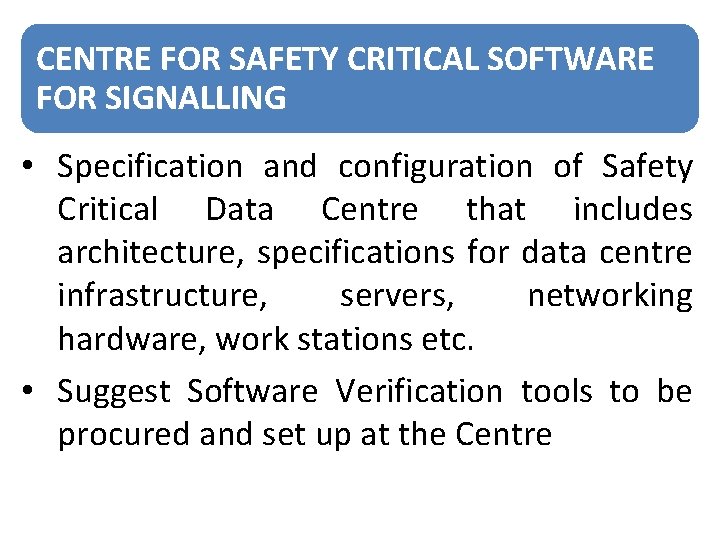 CENTRE FOR SAFETY CRITICAL SOFTWARE FOR SIGNALLING • Specification and configuration of Safety Critical