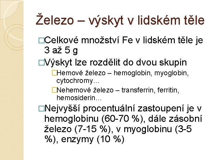 Železo – výskyt v lidském těle �Celkové množství Fe v lidském těle je 3