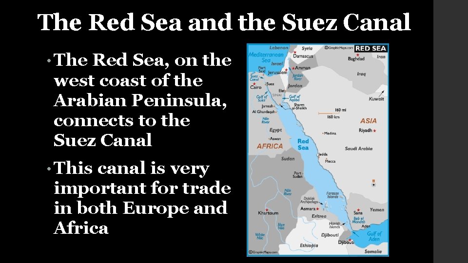The Red Sea and the Suez Canal • The Red Sea, on the west