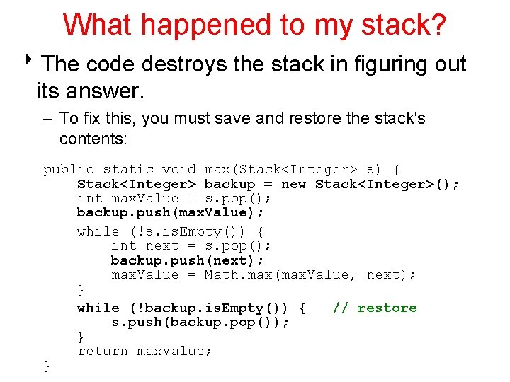 What happened to my stack? 8 The code destroys the stack in figuring out