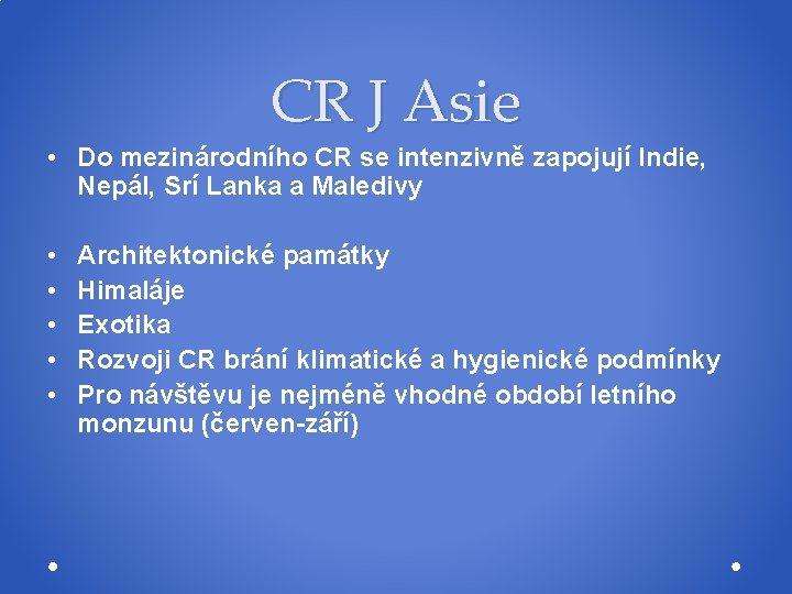 CR J Asie • Do mezinárodního CR se intenzivně zapojují Indie, Nepál, Srí Lanka
