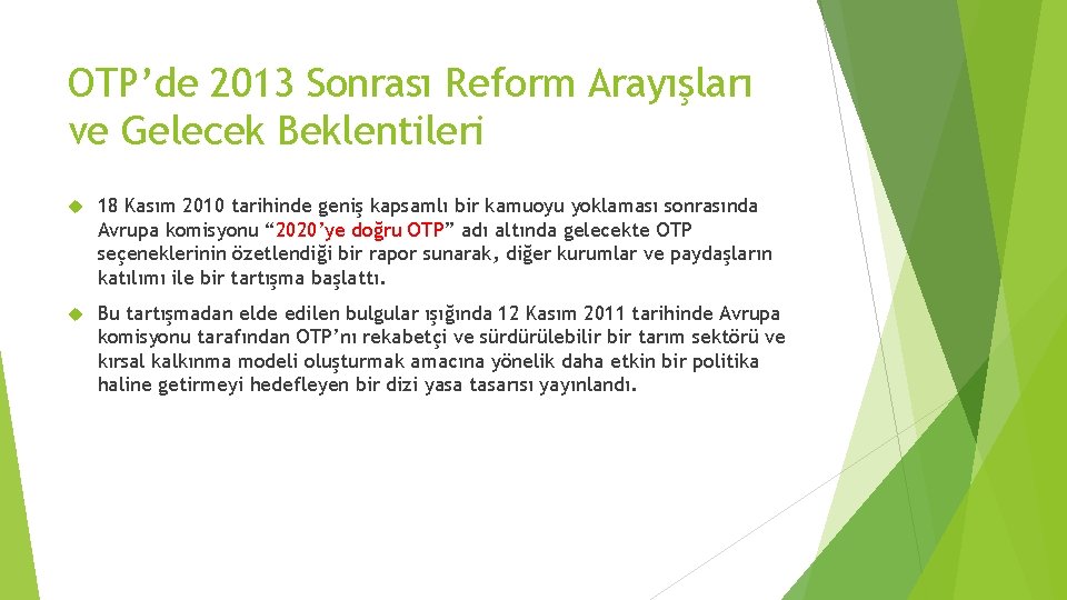 OTP’de 2013 Sonrası Reform Arayışları ve Gelecek Beklentileri 18 Kasım 2010 tarihinde geniş kapsamlı