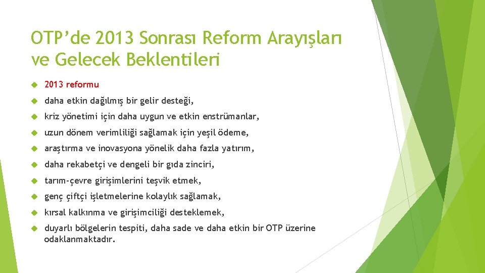 OTP’de 2013 Sonrası Reform Arayışları ve Gelecek Beklentileri 2013 reformu daha etkin dağılmış bir