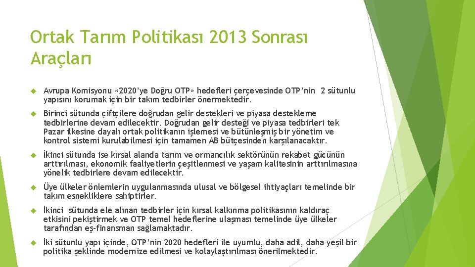 Ortak Tarım Politikası 2013 Sonrası Araçları Avrupa Komisyonu « 2020’ye Doğru OTP» hedefleri çerçevesinde